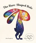 The Hare-Shaped Hole - Thomas Docherty (ilustrátor), John Dougherty - kniha z kategorie Pohádky