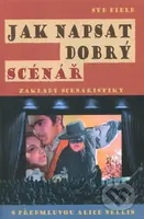 Jak napsat dobrý scénář (Základy scenáristiky) - Syd Field - kniha z kategorie Drama a divadelní hry