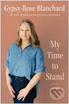 My Time to Stand (A Memoir) - Gypsy-Rose Blanchard, Michele Matrisciani, Melissa Moore - kniha z kategorie Životopisy, reportáže a myšlenky