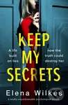 Keep My Secrets - Elena Wilkes - kniha z kategorie Detektivky, thrillery a horory