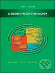 Designing Effective Instruction - Gary R. Morrison, Steven J. Ross, Jennifer R. Morrison, Howard K. Kalman - kniha z kategorie Humanitní a…