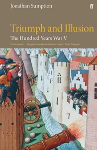 The Hundred Years War Vol 5 - Jonathan Sumption