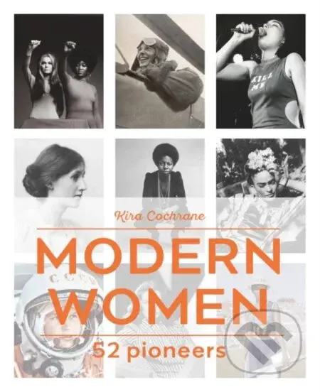 Modern Women (52 Pioneers) - Kira Cochrane - kniha z kategorie Humanitní a společenské vědy