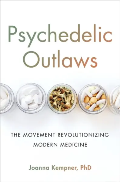 Psychedelic Outlaws - Joanna Kempner