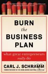 Burn the Business Plan (What Great Entrepreneurs Really Do) - kniha z kategorie Byznys a management