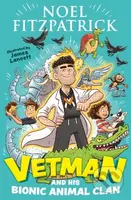Vetman and his Bionic Animal Clan (An amazing animal adventure from the nation's favourite Supervet) - kniha z kategorie Pro děti