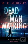 Dead Man Walking - M.K. Murphy - kniha z kategorie Detektivky, thrillery a horory
