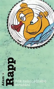 Rok nekonečného strádání - Adam Rapp
