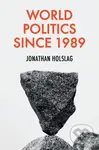 World Politics since 1989 - Jonathan Holslag - kniha z kategorie Humanitní a společenské vědy