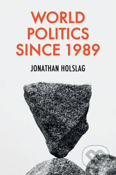 World Politics since 1989 - Jonathan Holslag - kniha z kategorie Humanitní a společenské vědy