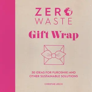 Zero Waste: Gift Wrap - Leech Christine