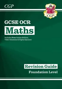 GCSE Maths OCR Revision Guide: Foundation inc Online Edition, Videos & Quizzes - CGP Books