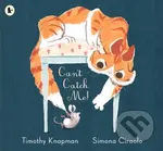 Can't Catch Me! - Timothy Knapman - kniha z kategorie Pro děti