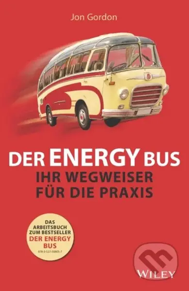Der Energy Bus (Ihr Wegweiser fur die Praxis) - Amy P. Kelly, Jon Gordon, Beate Darius - kniha z kategorie Zdraví a životní styl