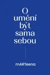 O umění být sama sebou - Odstrčilová Martina