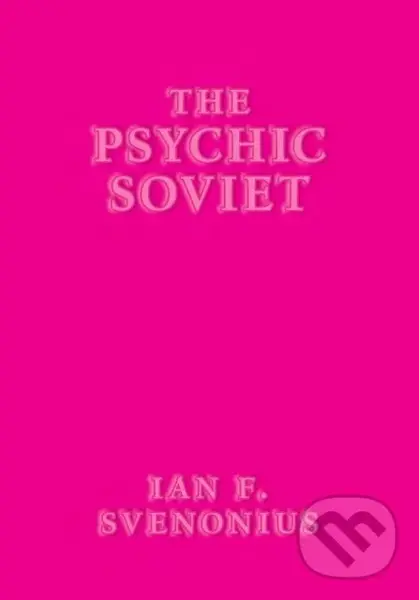 The Psychic Soviet - Ian F Svenonius