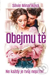 Obejmu tě - Silvie Minaříková - kniha z kategorie Romantická