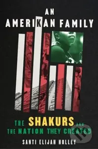 An Amerikan Family (The Shakurs and the Nation They Created) - kniha z kategorie Humanitní a společenské vědy