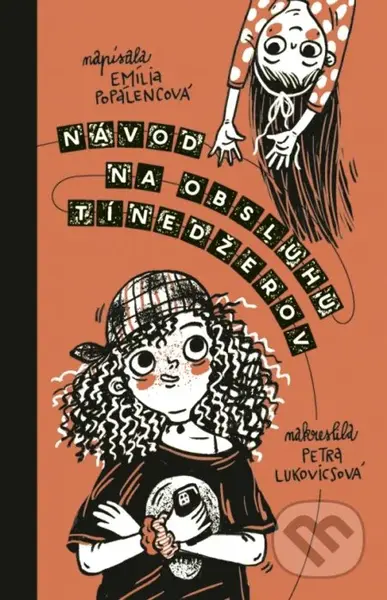 Návod na obsluhu tínedžerov - Emília Popálencová, Petra Lukovicsová (ilustrátor) - kniha z kategorie Beletrie pro děti