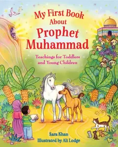 My First Book About Prophet Muhammad - Sara Khan