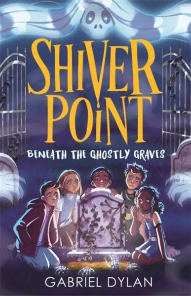 Shiver Point: Beneath the Ghostly Graves - Gabriel Dylan