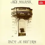 Jiří Malásek – Život je bílý dům