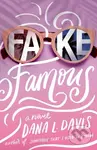 Fake Famous (A Novel) - Dana L. Davis - kniha z kategorie Romantika