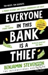 Everyone In This Bank Is A Thief - Benjamin Stevenson