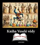 Kniha Veselé vědy - Martin Stejskal, Tomáš Vondrovic, Vlastimil Šimek, Jakub Hlaváček, Ivo Purš