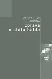 Zpráva o státu halda (poškozená) - Věnceslav Juřina