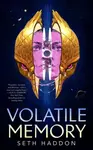 Volatile Memory - Seth Haddon