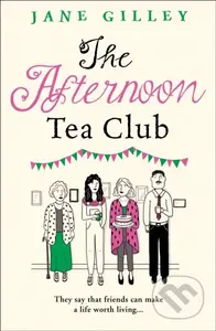 The Afternoon Tea Club - Jane Gilley - kniha z kategorie Společenská beletrie