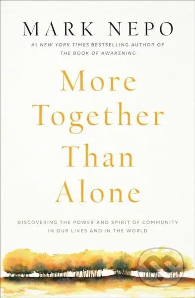 More Together Than Alone (Discovering the Power and Spirit of Community in Our Lives and in the World) - kniha z kategorie Humanitní a společenské…