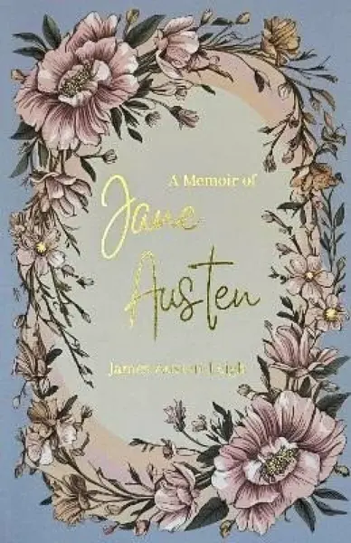 A Memoir of Jane Austen - James Austen-Leigh