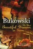 The Most Beautiful Woman in Town - Charles Bukowski