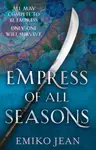 Empress of all Seasons - Emiko Jean