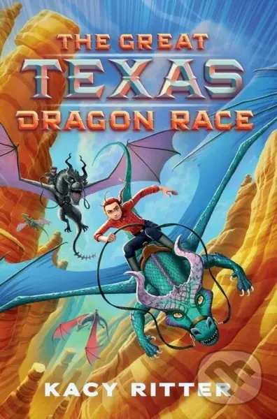 The Great Texas Dragon Race - Kacy Ritter