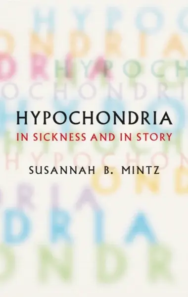 Hypochondria - Susannah B. Mintz