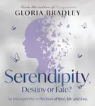 Serendipity, Destiny or Fate? - Gloria Bradley