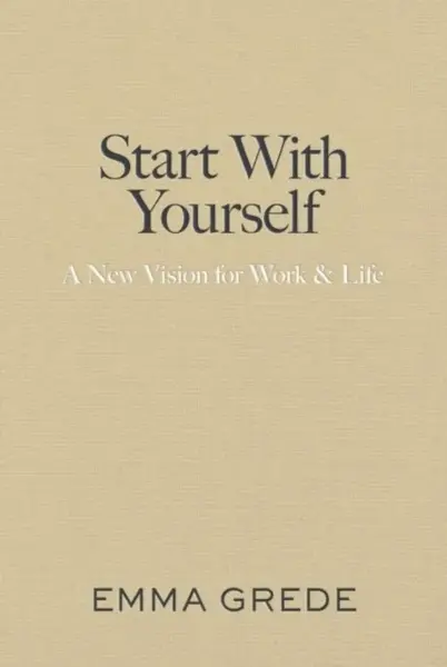 Start With Yourself - Emma Grede