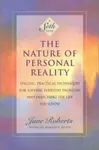 The Nature of Personal Reality : Seth Book - Specific, Practical Techniques for Solving Ev - Jane Roberts