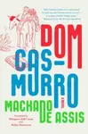 Dom Casmurro â€“ A Novel - Joaquim Maria Machado de Assis