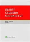 Dějiny českého soudnictví - Jiří Bílý, Karel Schelle
