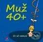 Muž 40+ (Co už nemusí řešit) - Michael Kernbach, Miguel Fernandez