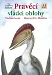Pravěcí vládci oblohy - Vladimír Socha, Petr Modlitba