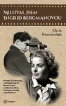 Miloval jsem Ingrid Bergmanovou (poškozené) - Chris Greenhalgh