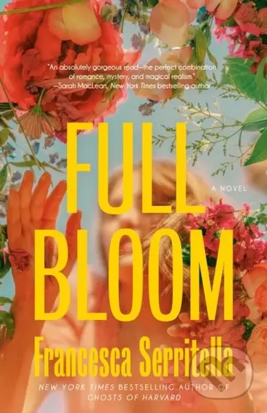 Full Bloom (A Novel) - Francesca Serritella