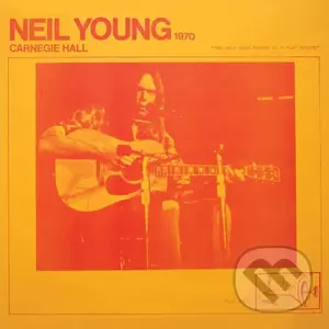 Neil Young: Carnegie Hall 1970