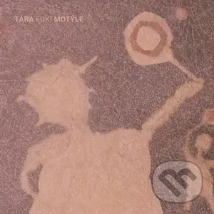Tara Fuki: Motyle