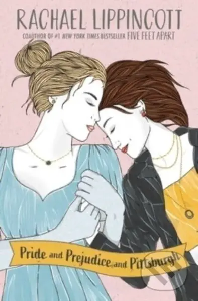 Pride and Prejudice and Pittsburgh - Rachael Lippincott